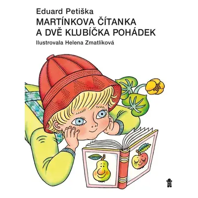 Martínkova čítanka a dvě klubíčka pohádek, 9. vydání - Helena Zmatlíková