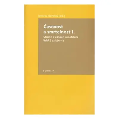 Časovost a smrtelnost I. - Jaroslav Novotný