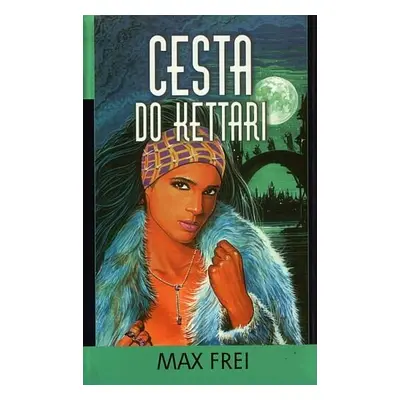 Cesta do Kettari - Max Frei