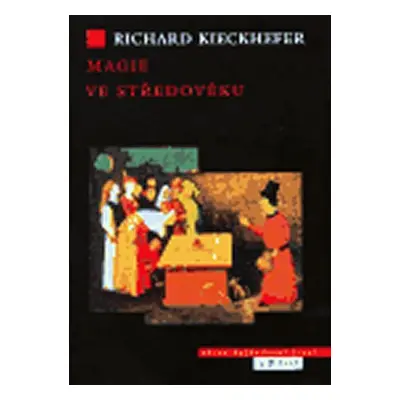 Magie ve středověku - Richard Kieckhefer