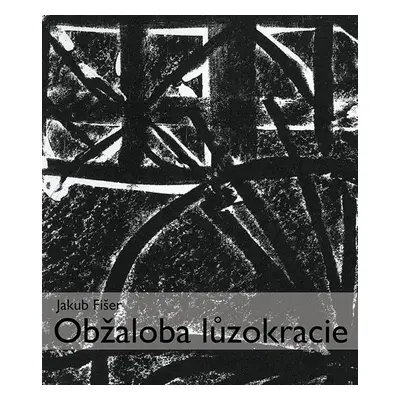 Obžaloba lůzokracie - Jakub Fišer