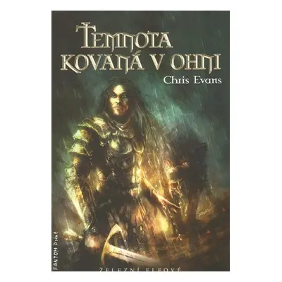 Temnota kovaná v ohni - Chris Evans