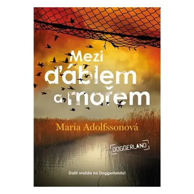 Mezi ďáblem a mořem - Doggerland 3 - Maria Adolfssonová