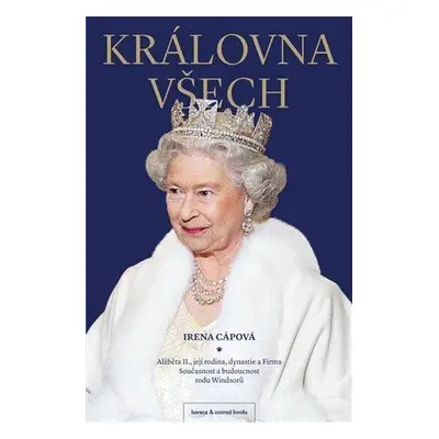 Královna všech - Alžběta II., její rodina, dynastie a Firma: Současnost a budoucnost rodu Windso