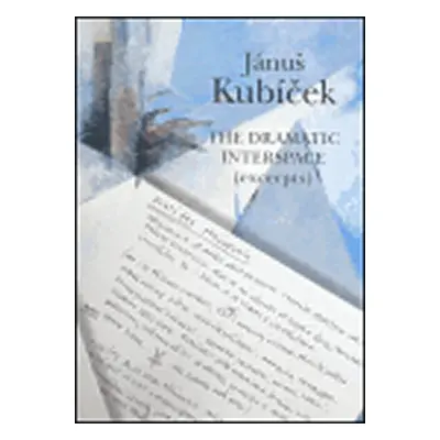 Jánuš Kubíček - The Dramatic Interspace (excerpts)