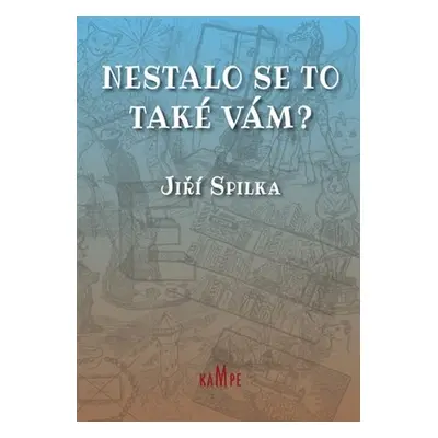 Nestalo se to také vám? - Jiří Spilka