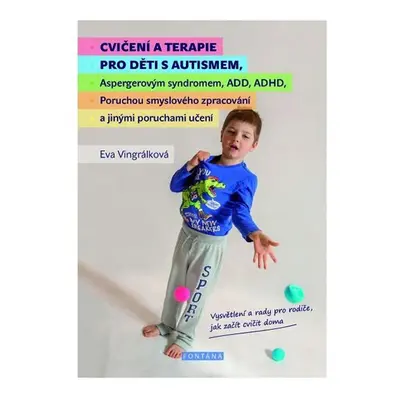 Cvičení a terapie pro děti s autismem, Aspergerovým syndromem, ADD, ADHD, Poruchou smyslového zp