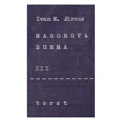 Magorova summa III. - Ivan Martin Jirous