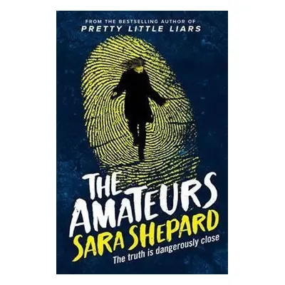 The Amateurs : Book 1 - Sara Shepard