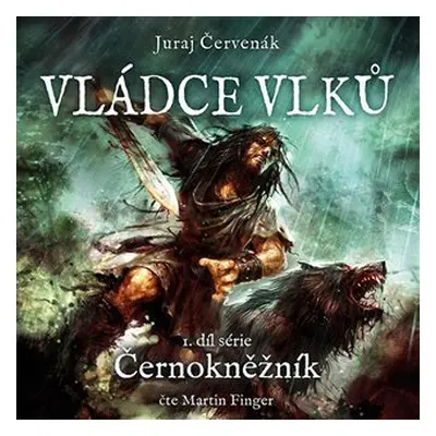 Vládce vlků - Černokněžník 1 - CDmp3 (Čte Martin Finger) - Juraj Červenák