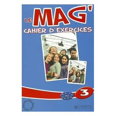 Le Mag´ 3 (A2) Cahier d´exercices - Celine Himber