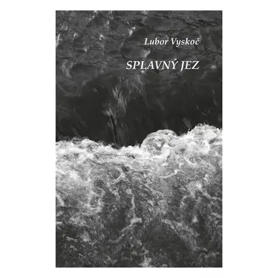 Splavný Jez - Lubor Vyskoč