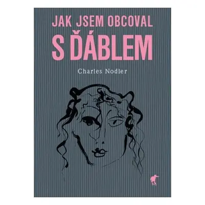 Jak jsem obcoval s ďáblem - Charles Nodier