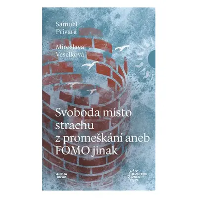 Svoboda místo strachu z promeškání aneb FOMO jinak - Samuel Prívara