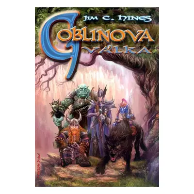 Goblin 3 - Goblinova válka - Jim C. Hines