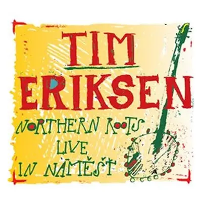 Northern Roots Live In Náměšť - CD - Tim Eriksen