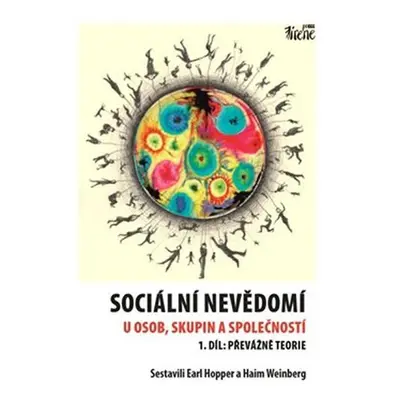 Sociální nevědomí u osob, skupin a společností - 1. díl: Převážně teorie - Earl Hopper