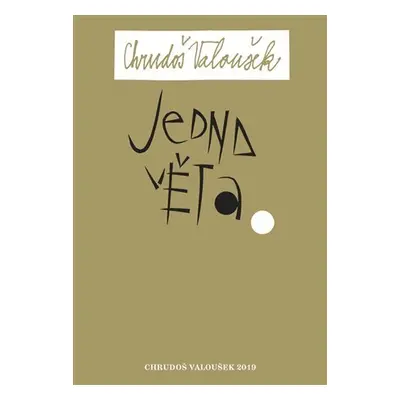 Jedna věta: Chrudoš Valoušek - Chrudoš Valoušek