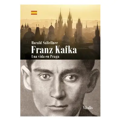 Franz Kafka. Una vida en Praga (Š) - Harald Salfellner