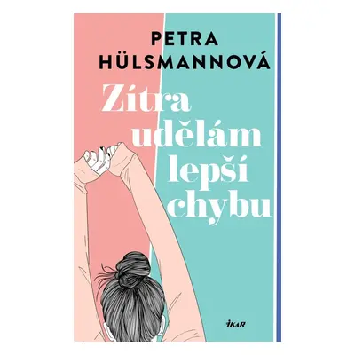 Zítra udělám lepší chybu - Petra Hülsmannová