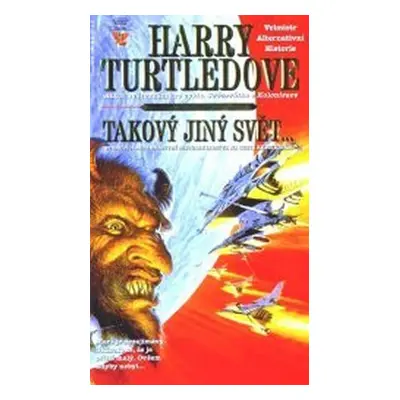 Takový jiný svět - Harry Norman Turtledove