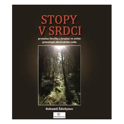 Stopy v srdci - Bohumil Ždichynec