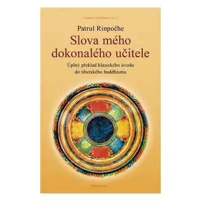 Slova mého dokonalého učitele - Patrul Rinpočhe