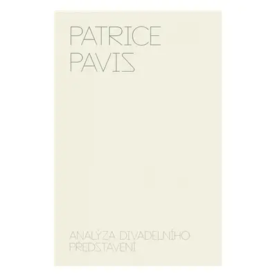 Analýza divadelního představení - Patrice Pavis