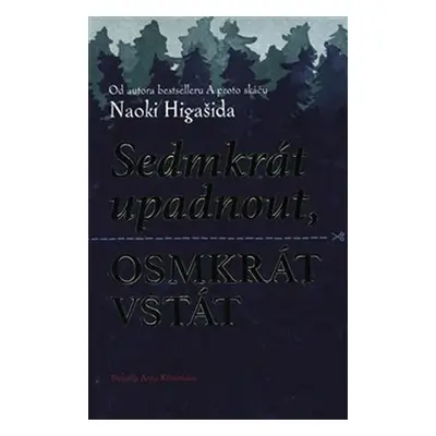 Sedmkrát upadnout, osmkrát vstát - Naoki Higašida