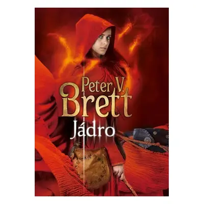 Jádro - Démonský cyklus 5 - Peter V. Brett