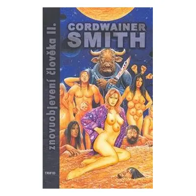 Znovuobjevení člověka 2. - Cordwainer Smith