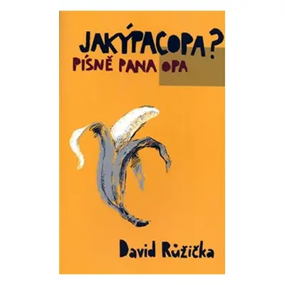 Jakýpacopa? Písně pana Opa - David Růžička