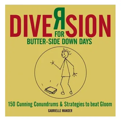 Diversion: For butter-side-down days - Gabrielle Mander