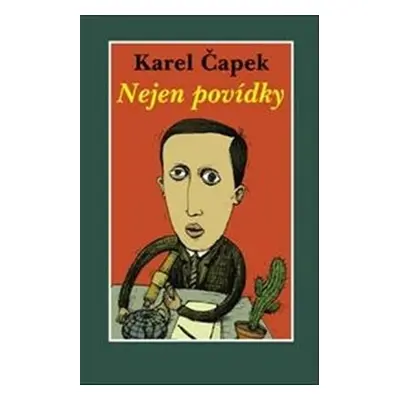 Nejen povídky - Karel Čapek