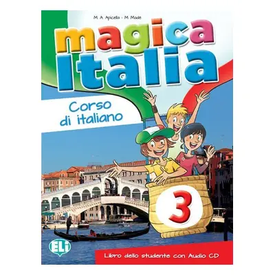 Magica Italia - 3 Libro dello studente + CD Audio - M.A. Apicella