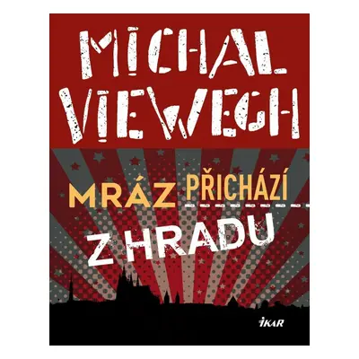 Mráz přichází z Hradu - Michal Viewegh