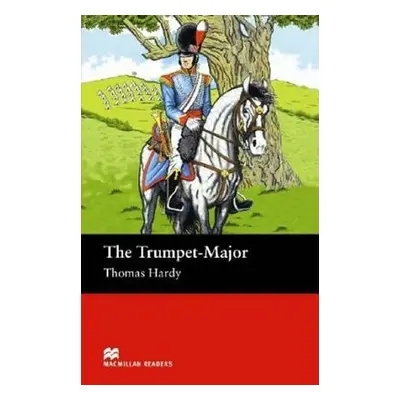 Macmillan Readers Beginner: Trumpet Major - Thomas Hardy