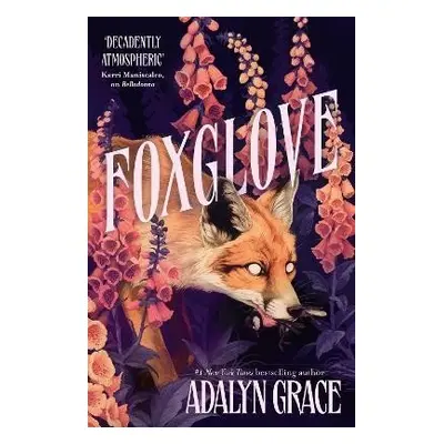 Foxglove: The thrilling and heart-pounding gothic fantasy romance sequel to Belladonna - Adalyn 