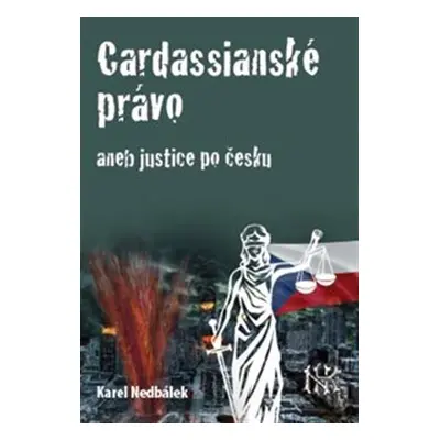 Cardassianské právo aneb justice po česku - Karel Nedbálek