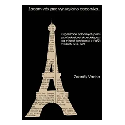 Žádám Vás jako vynikajícího odborníka - Organizace odborných prací pro československou delegaci 