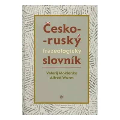 Česko-ruský frazeologický slovník - Valerij Mokienko