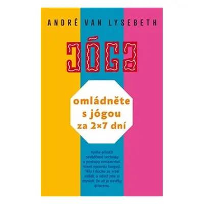 Omládněte s jógou za 2 x 7 dní - Lysebeth André Van