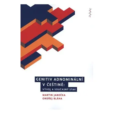 Genitiv adnominální v češtině - Vývoj a současný stav - Martin Janečka