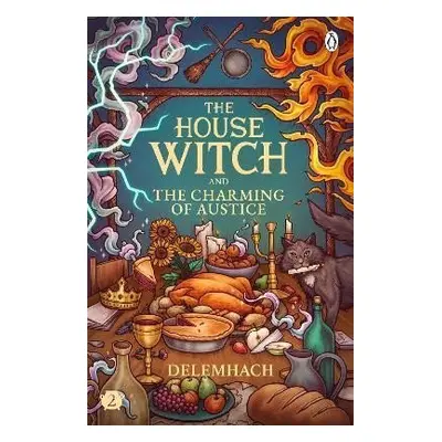 The House Witch and The Charming of Austice: The cosy fantasy and swoony romance that´s cooking 