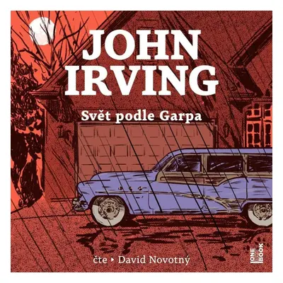 Svět podle Garpa - 2 CDmp3 (Čte David Novotný) - John Irving