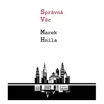 Správná věc - Marek Hnila