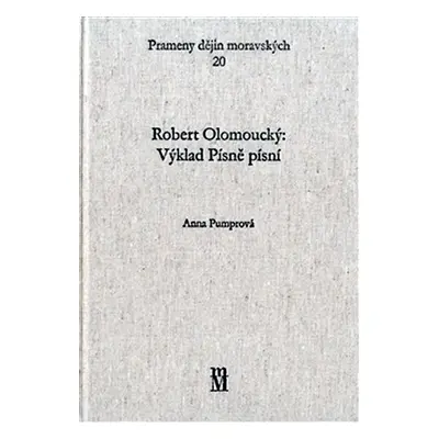 Robert Olomoucký: Výklad Písně písní - Anna Pumprová