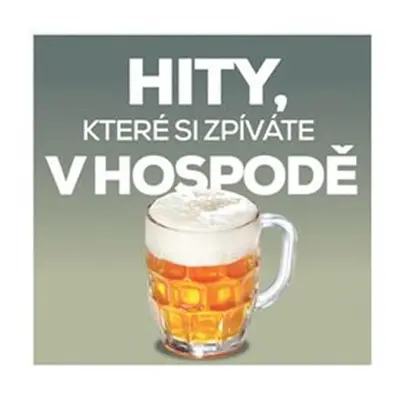 Hity, které si zpíváte v hospodě - 2 CD - interpreti Různí