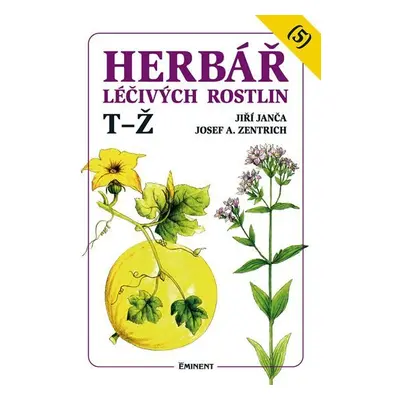 Herbář léčivých rostlin 5 (T - Ž) - Jiří Janča