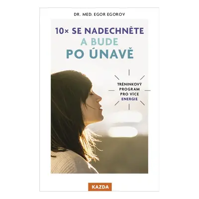 10x se nadechněte a bude po únavě Provedení: E-kniha